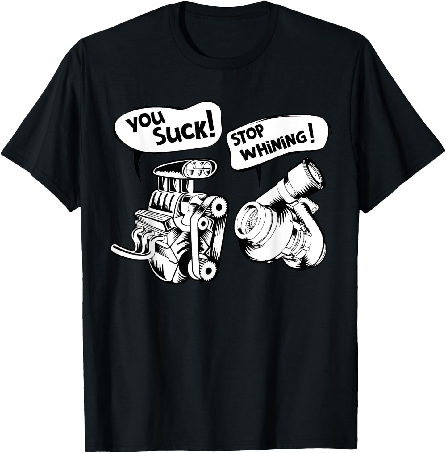 Cute You Suck! Stop Whining! Mechanical Engineering Shirt T-Shirt - T-Shirt | Black
