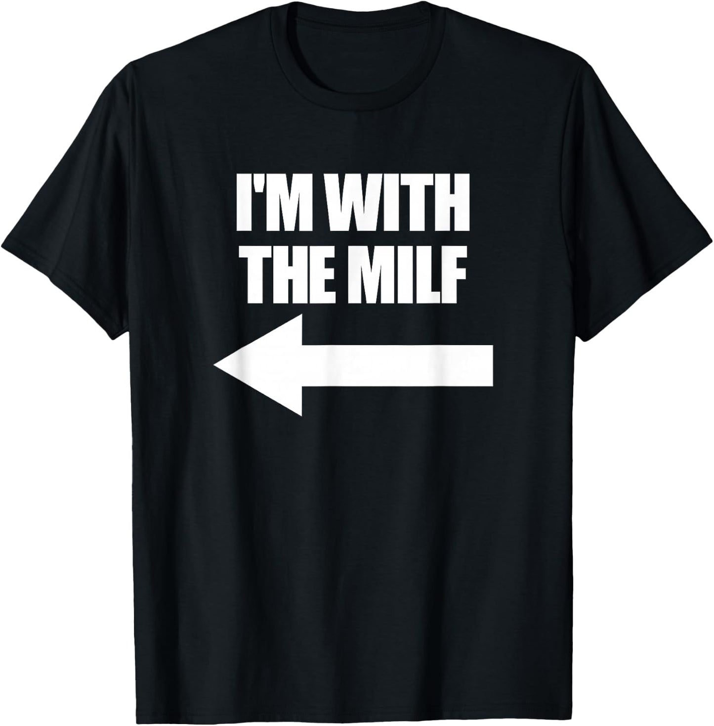 I'm with The Milf Red Heart Pointing Arrow Love Hot Milf T-Shirt - T-Shirt | Black