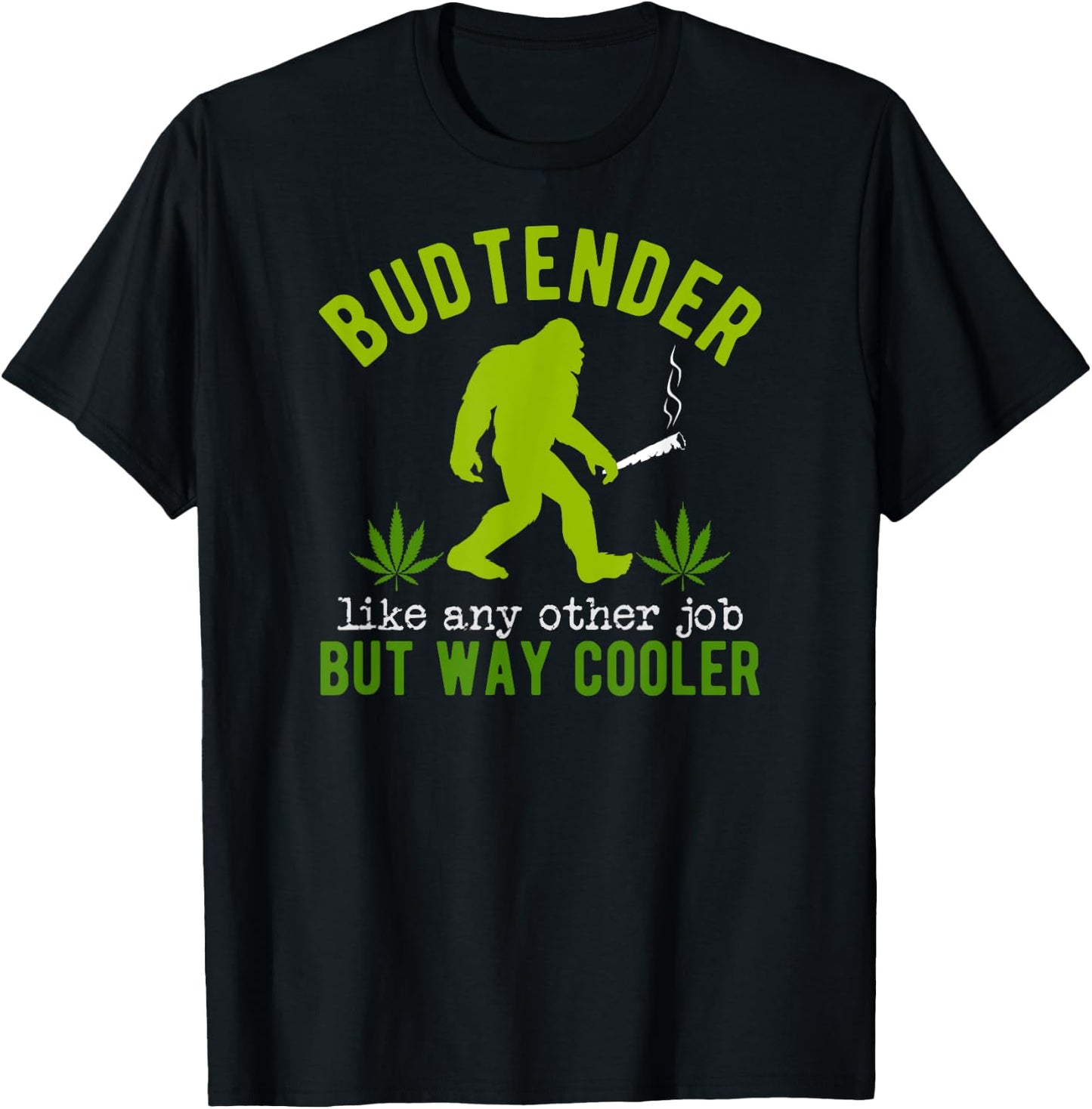 Budtender Like Any Other Job Bigfoot Cannabis Specialist T-Shirt - T-Shirt | Black