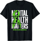 Mental Health Matters Green Ribon Mental Health Awareness T-Shirt - T-Shirt | Black