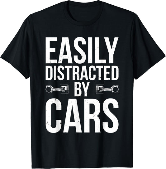 Easily Distracted by Cars Funny Car Guy Classic Car Lover T-Shirt - T-Shirt | Black