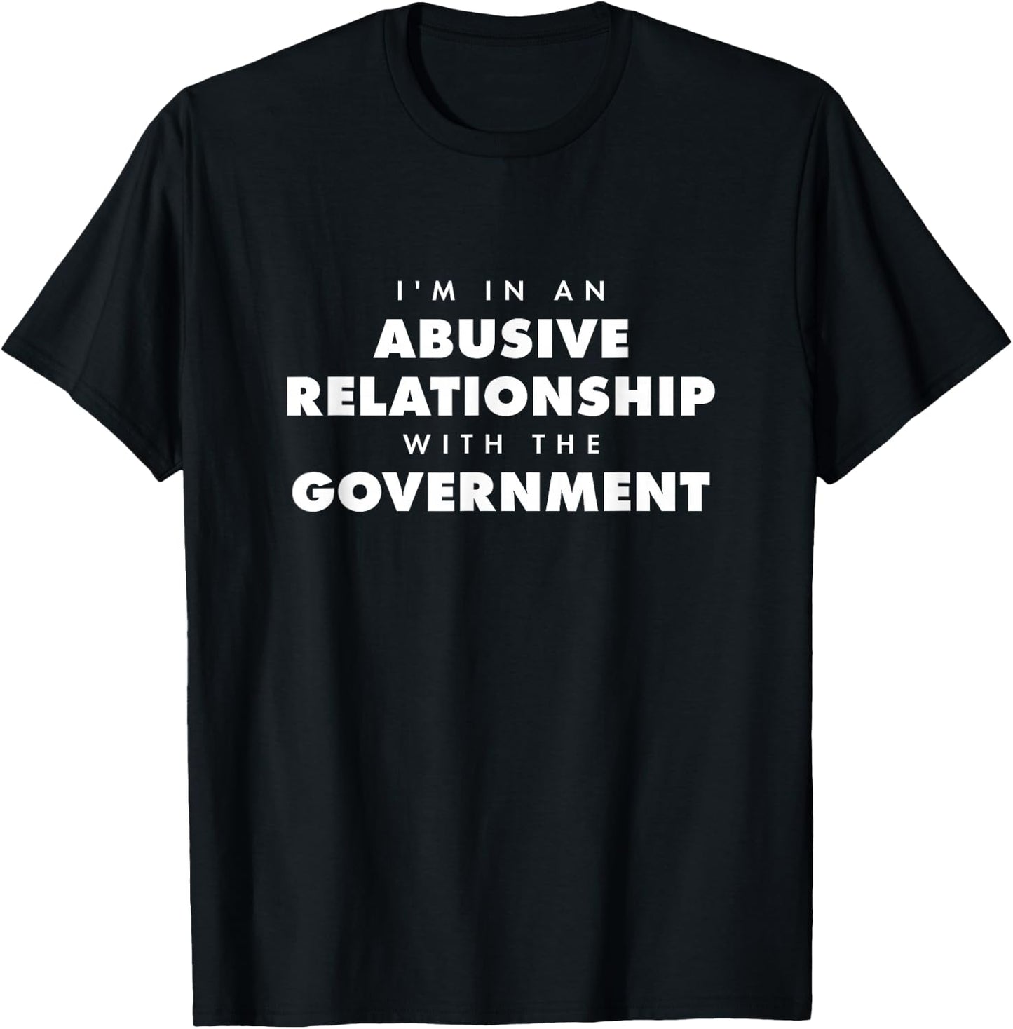 Anti Government In An Abusive Relationship T-Shirt - T-Shirt | Black