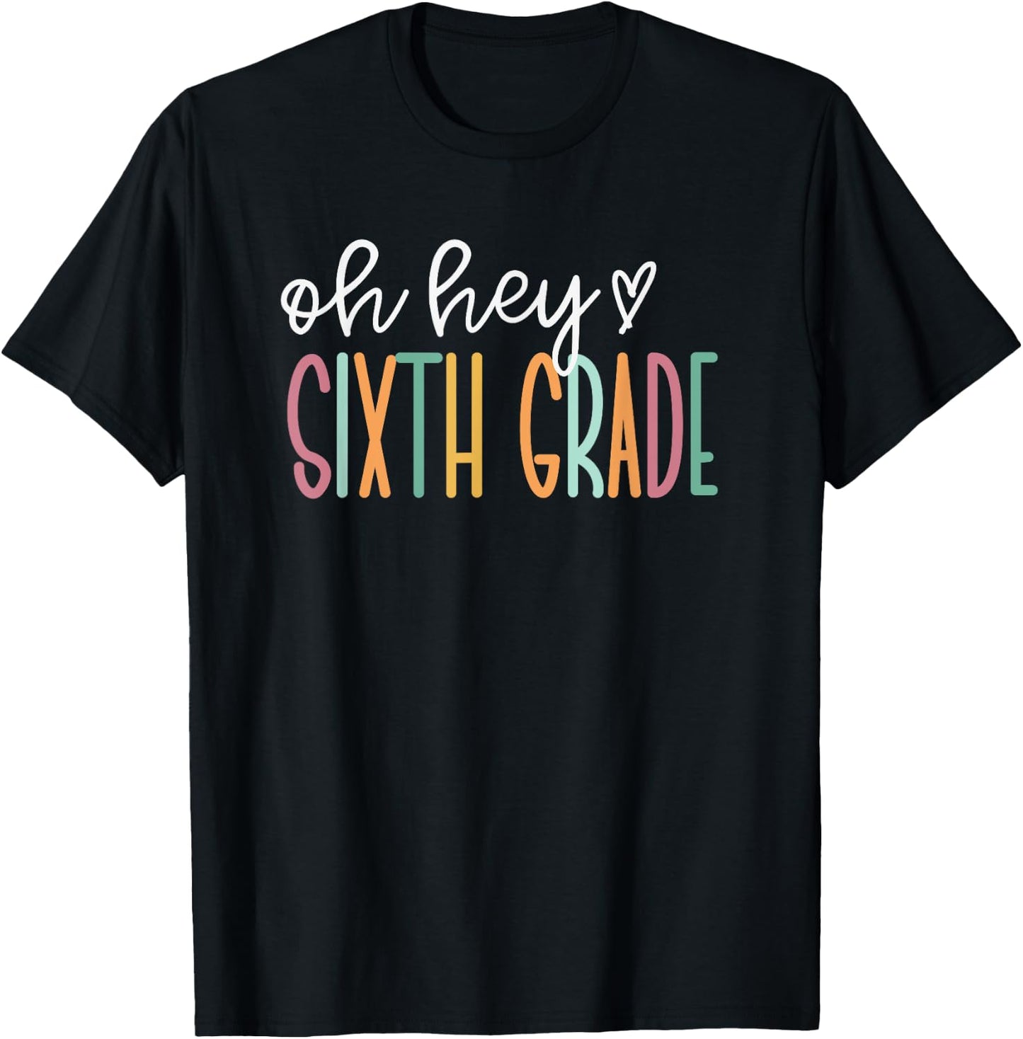Oh Hey Sixth Grade, Cute 6th Grade Team T-Shirt - T-Shirt | Black