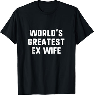World's Greatest Ex Wife Funny Family T-Shirt - T-Shirt | Black