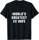 World's Greatest Ex Wife Funny Family T-Shirt - T-Shirt | Black