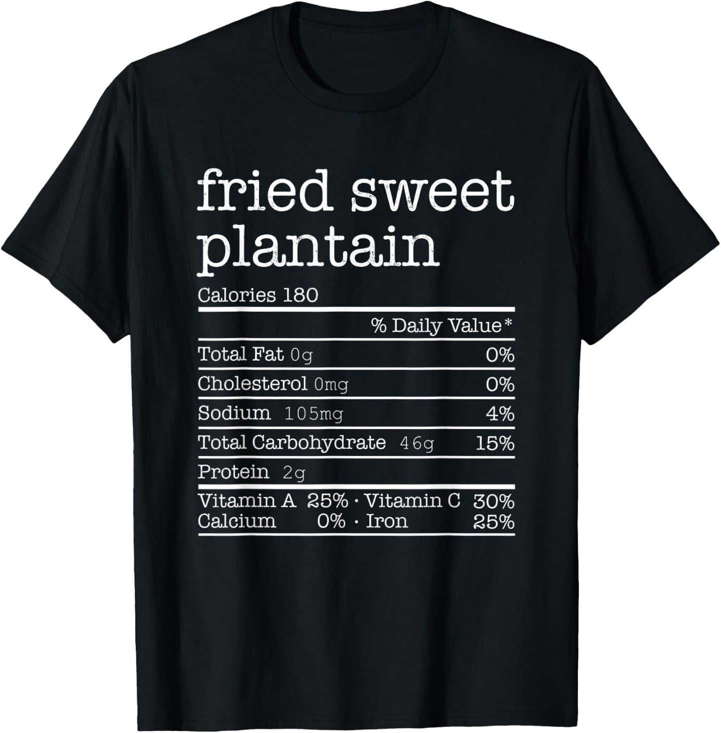 Fried Sweet Plantain Nutrition Facts Thanksgiving Christmas T-Shirt - T-Shirt | Black