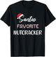 Santa’s Favorite Nutcracker Pajama Christmas Xmas T-Shirt - T-Shirt | Black