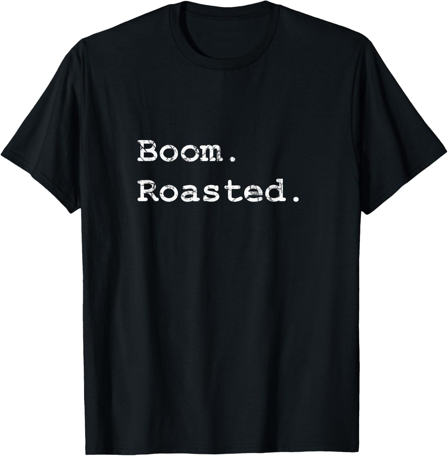 Boom. Roasted. T-Shirt - T-Shirt | Black