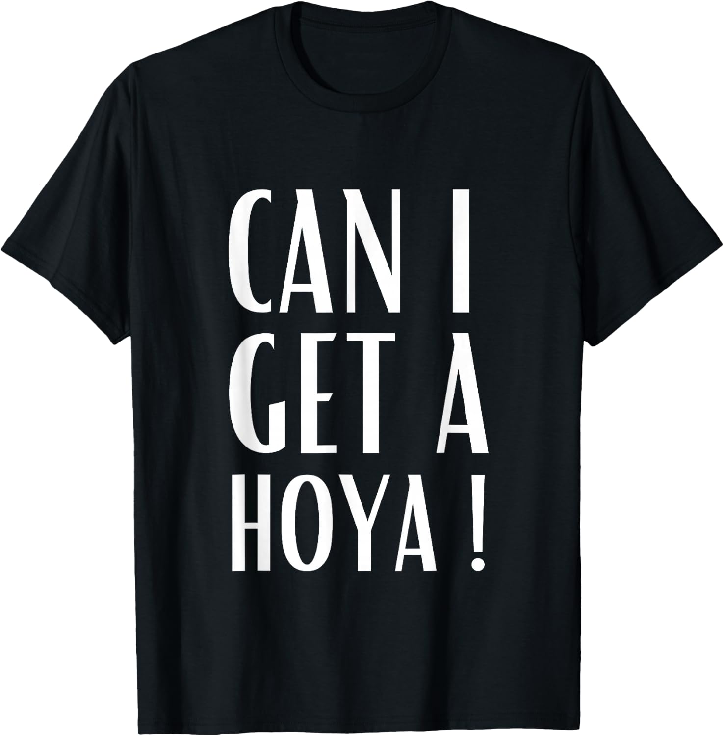 Can I Get A Hoya Funny Meme T-Shirt - T-Shirt | Black
