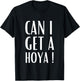 Can I Get A Hoya Funny Meme T-Shirt - T-Shirt | Black