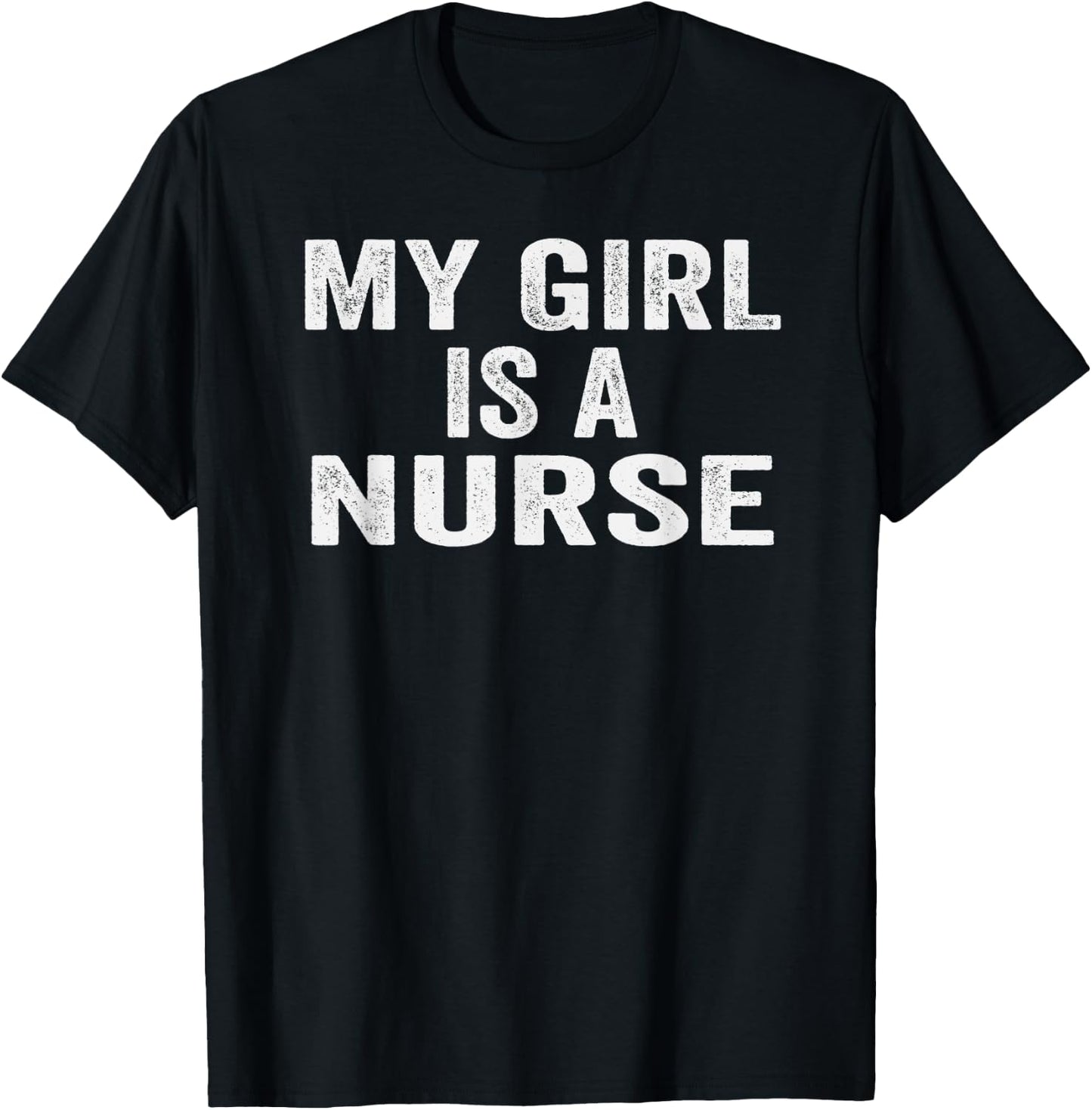 My Girl is A Nurse Funny Nursing Mother's Day T-Shirt - T-Shirt | Black