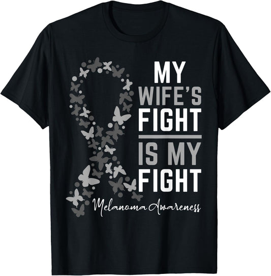 My Wife's Fight is My Fight Melanoma Cancer Awareness T-Shirt - T-Shirt | Black