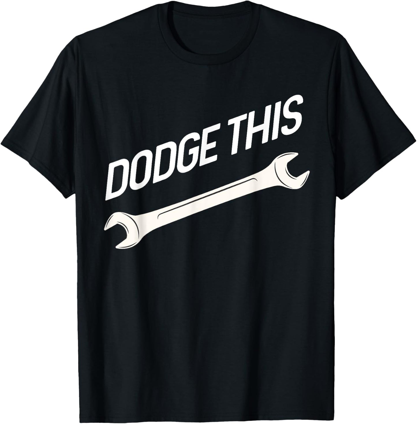 Dodge This Wrench T-Shirt - T-Shirt | Black