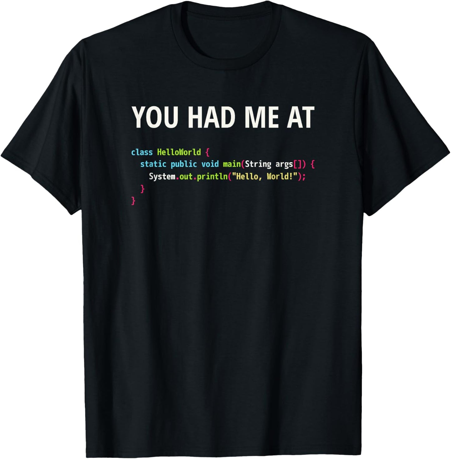 You Had Me At Hello World - Java Code Design for Programmers T-Shirt - T-Shirt | Black