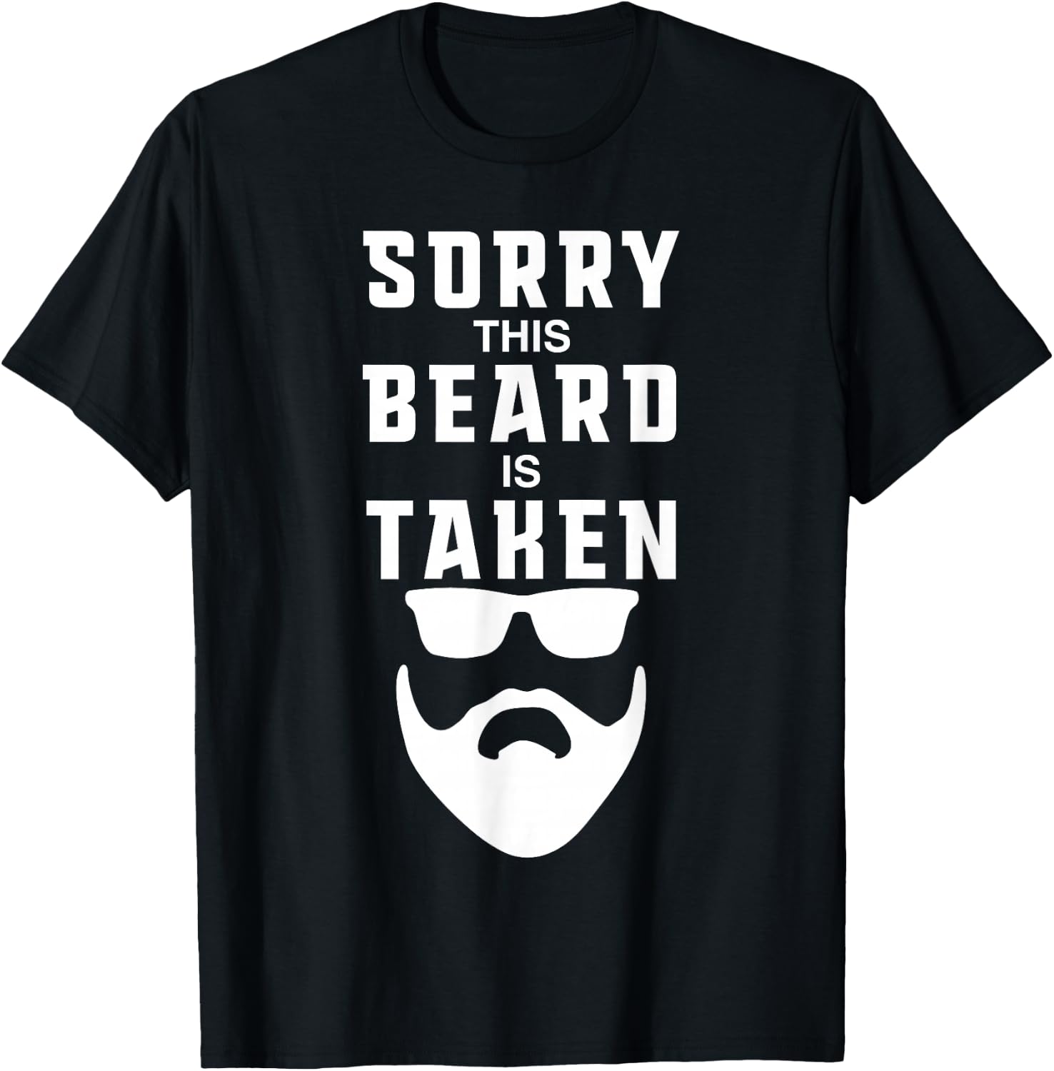 Sorry This Beard is Taken Funny Valentines Day Gift T-Shirt - T-Shirt | Black
