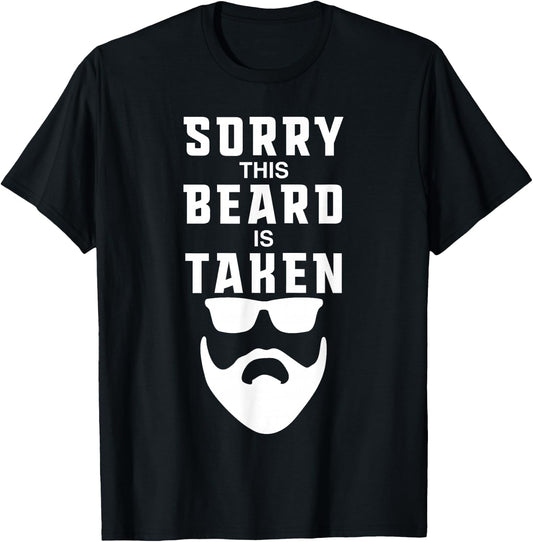 Sorry This Beard is Taken Funny Valentines Day Gift T-Shirt - T-Shirt | Black