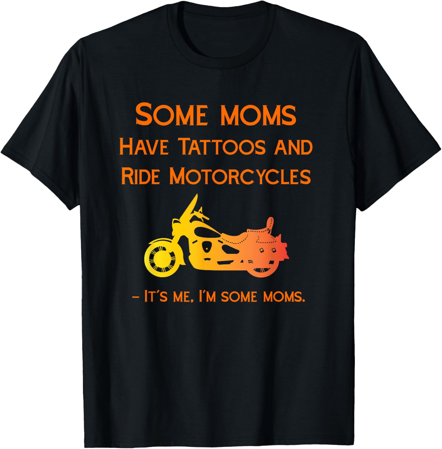 Some Moms Biker Moms With Tattoos and Motorcycles Bikes T-Shirt - T-Shirt | Black