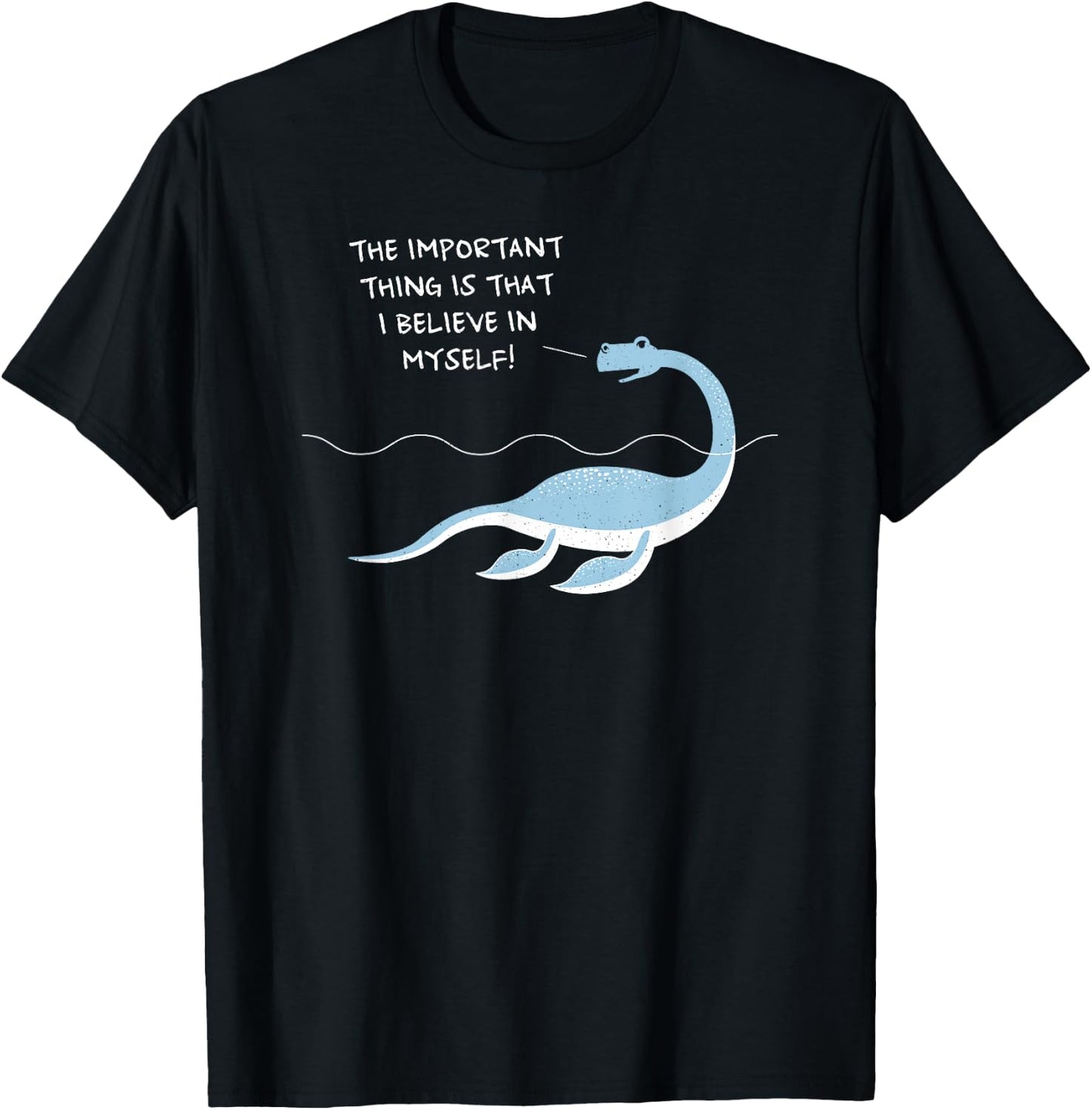Nessie Loch Ness monster - believe in myself T-Shirt - T-Shirt | Black