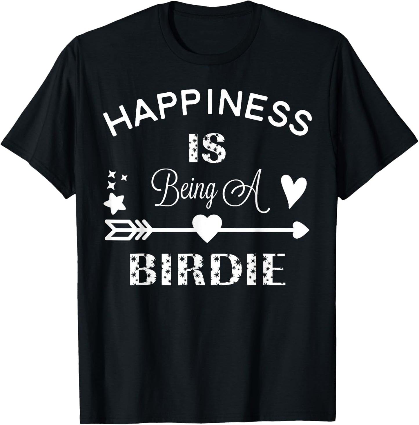 Funny Happiness Is Being A Birdie T Shirt Grandma Gift T-Shirt - T-Shirt | Black