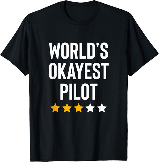 Worlds Okayest Pilot Flying Aviation Men Women Funny Pilot T-Shirt - T-Shirt | Black