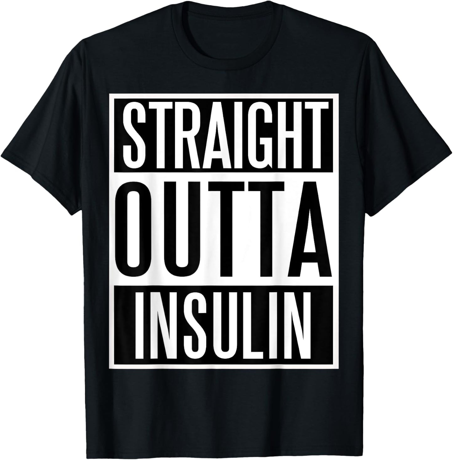 Straight Outta Insulin fun Diabetes Awareness shirt! T-Shirt - T-Shirt | Black