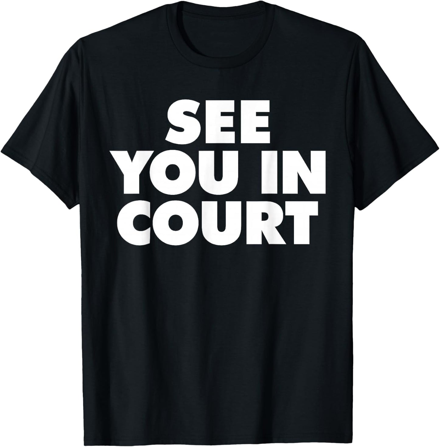 See You in Court T-Shirt - T-Shirt | Black