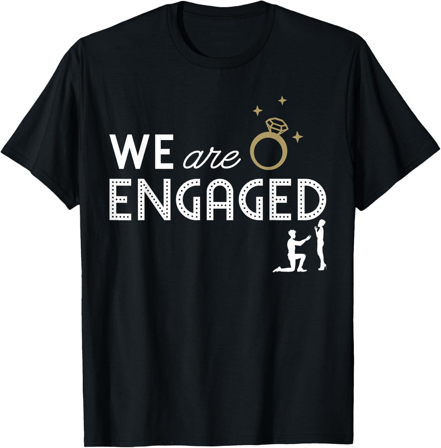 We Are Engaged Couple Matching Fiancé Engagement Bride T-Shirt - T-Shirt | Black