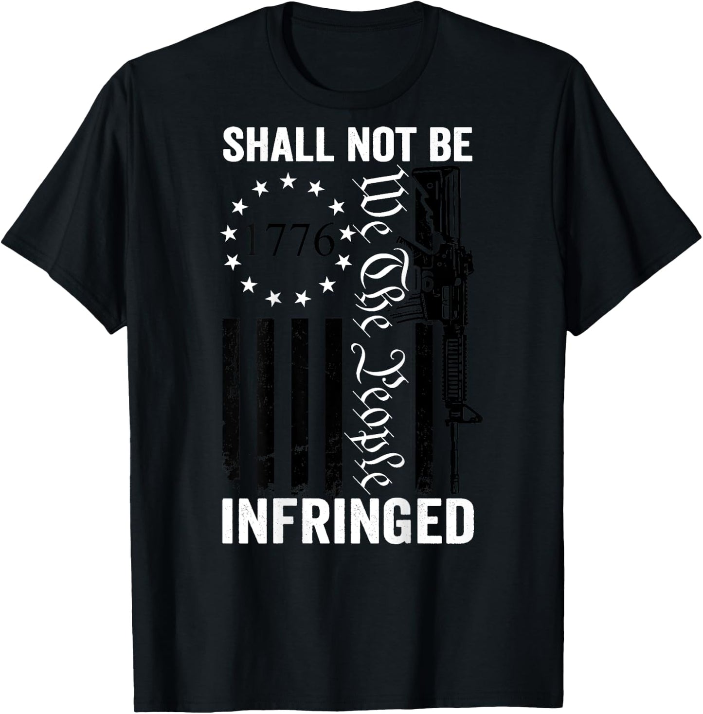 We The People Shall Not Be Infringed - AR15 USA (ON BACK) T-Shirt - T-Shirt | Black