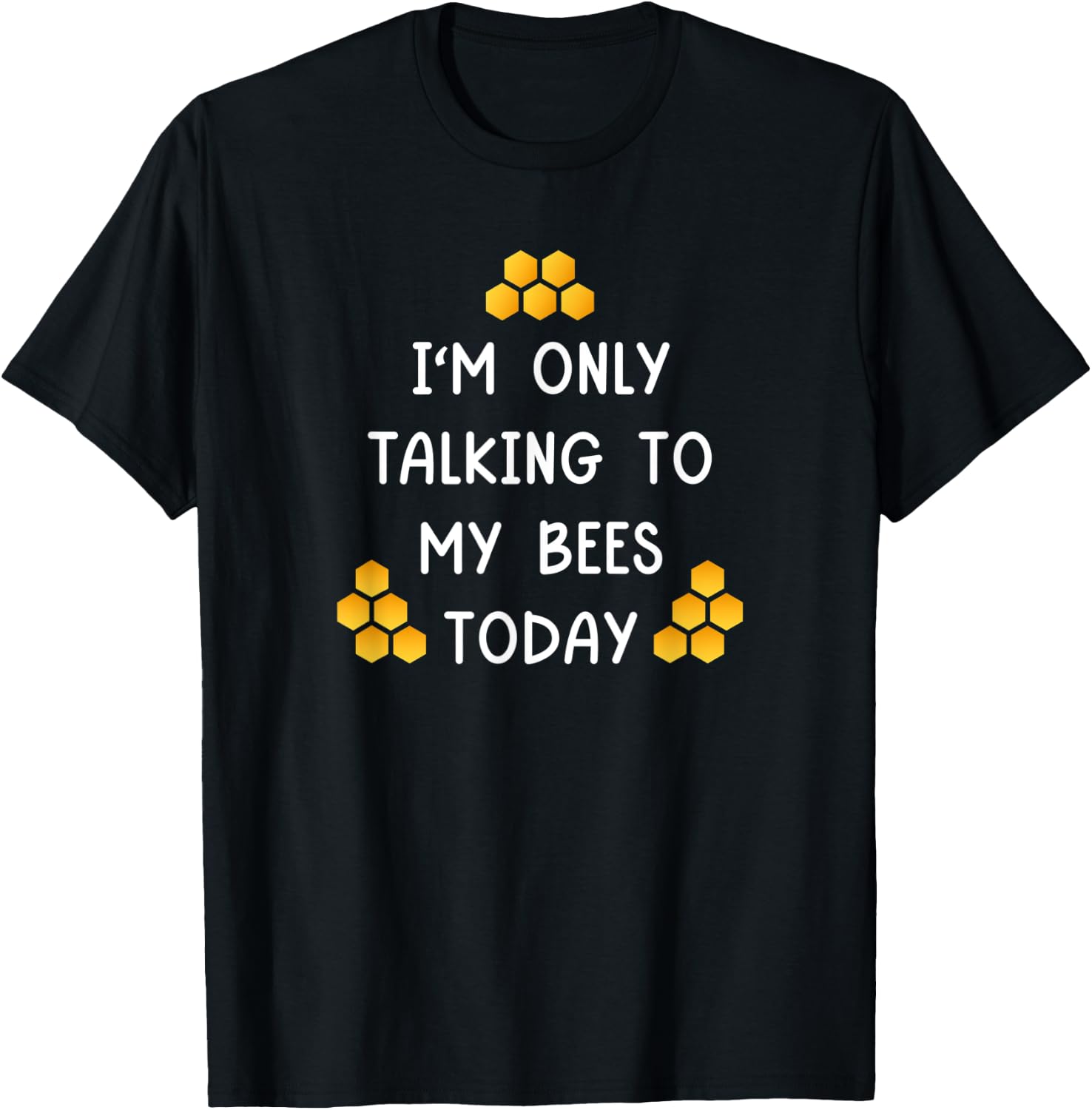 I'm Only Talking To My Bees Today Funny Beekeeper T-Shirt - T-Shirt | Black