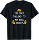 I'm Only Talking To My Bees Today Funny Beekeeper T-Shirt - T-Shirt | Black