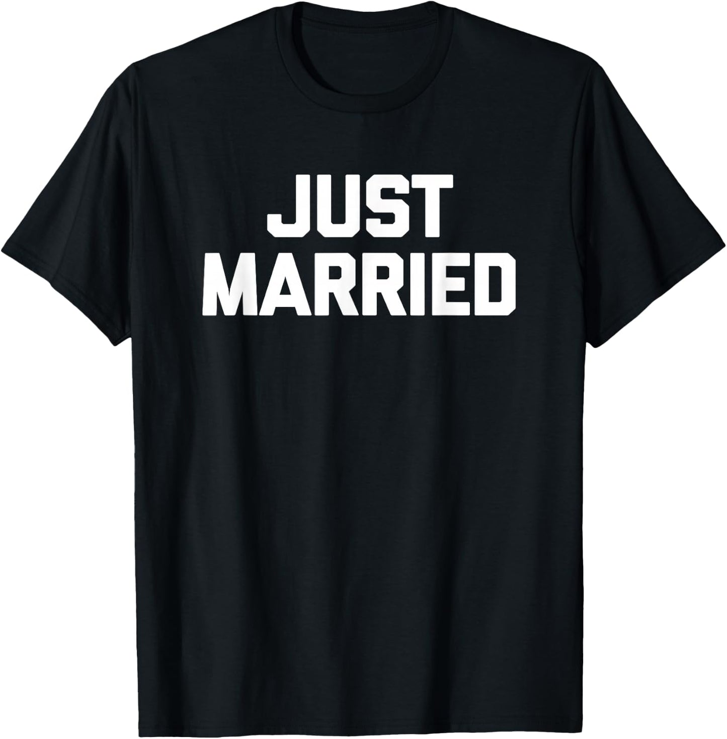 Just Married - Funny Honeymoon Groom Bride Gift Just Married T-Shirt - T-Shirt | Black