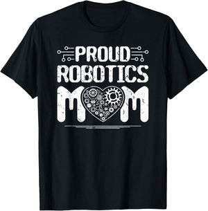 Proud Robotics Mom Robot Engineering Science Teacher T-Shirt - T-Shirt | Black