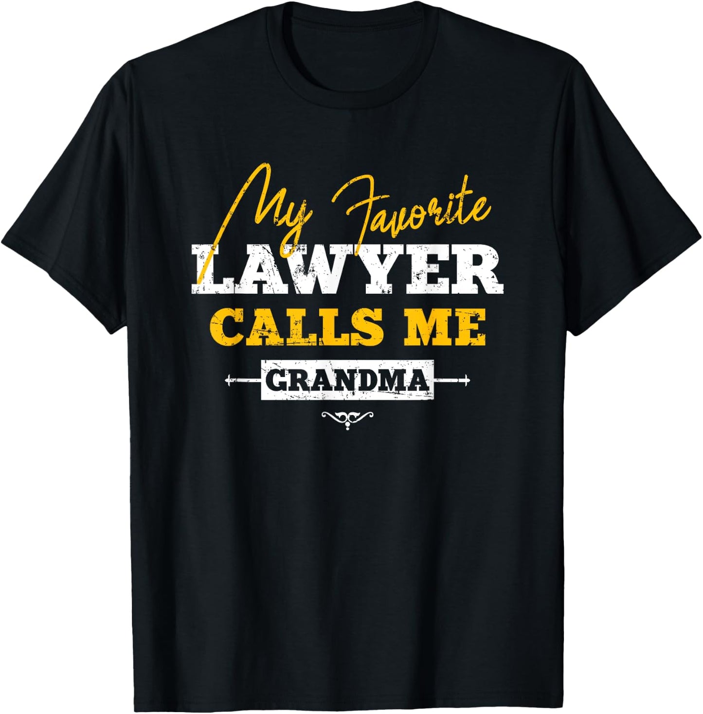 My Favorite Lawyer Calls Me Grandma Lawyer Grandchild T-Shirt - T-Shirt | Black