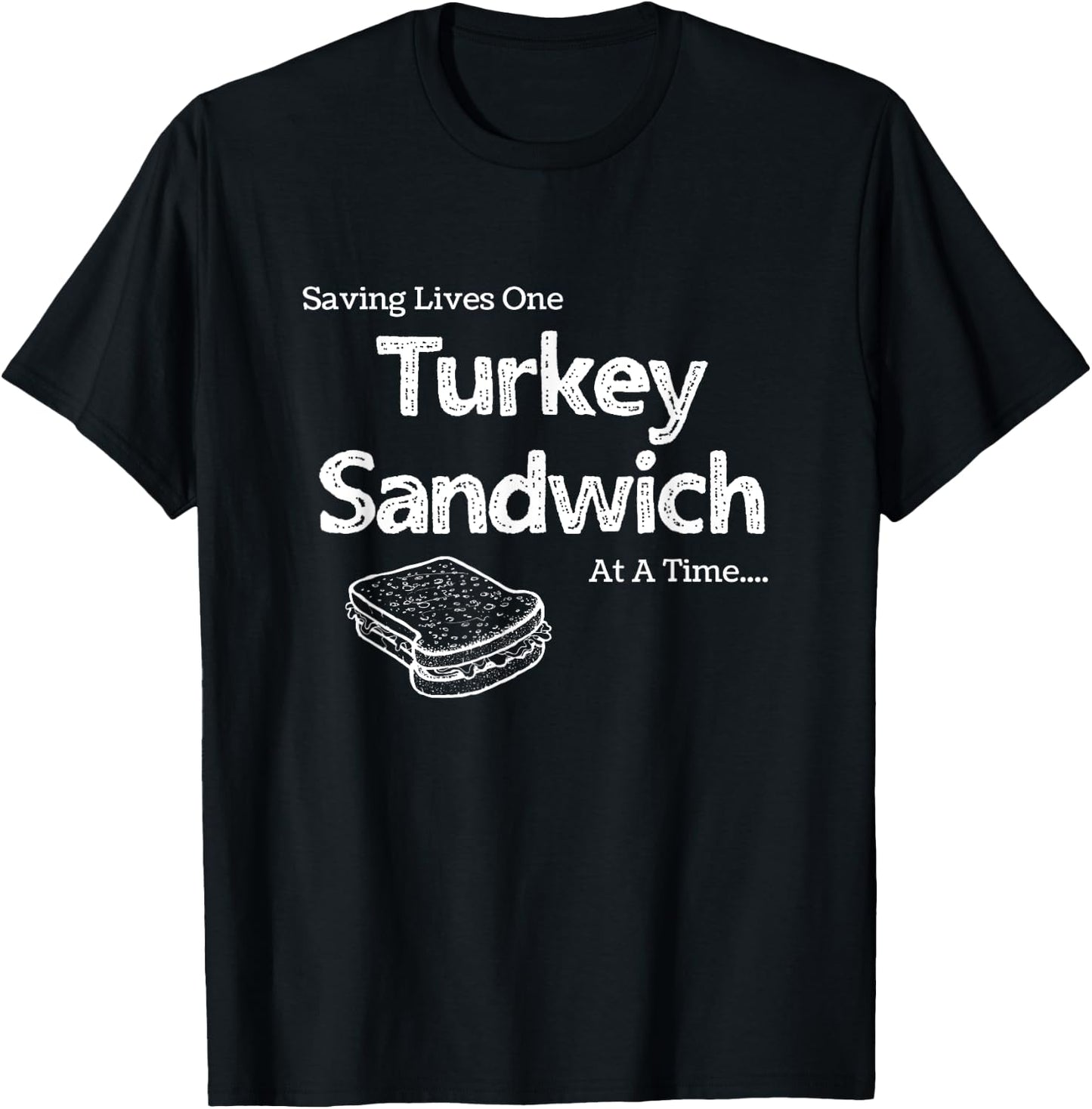 Saving Lives One Turkey Sandwich at a Time ER Nurse Humor T-Shirt - T-Shirt | Black
