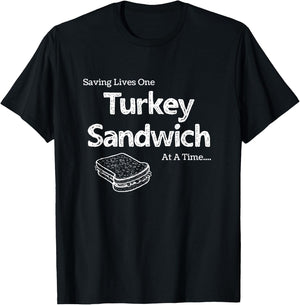Saving Lives One Turkey Sandwich at a Time ER Nurse Humor T-Shirt - T-Shirt | Black