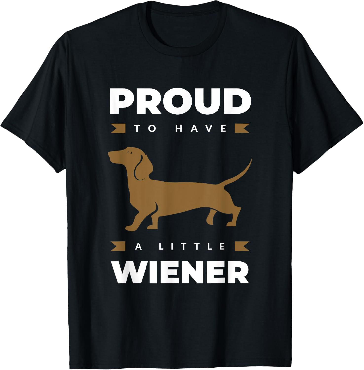 Proud to Have a Little Wiener Dog for Owner Dachshund T-Shirt - T-Shirt | Black