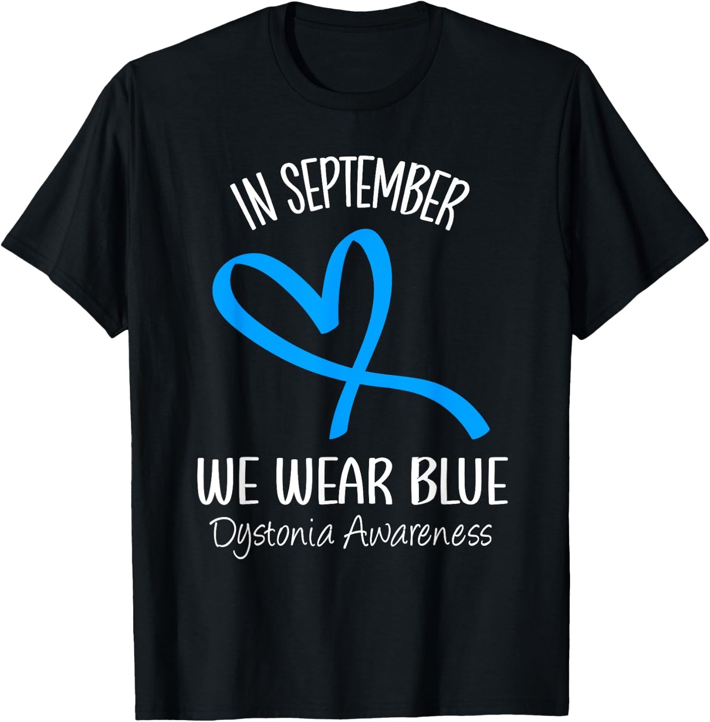 Heart In September We Wear Blue Dystonia Awareness Ribbon T-Shirt - T-Shirt | Black