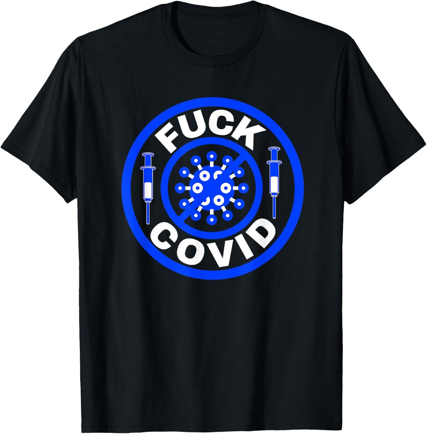 Fuck Covid Pandemic Blue Pro Vaccine Shots T-Shirt - T-Shirt | Black