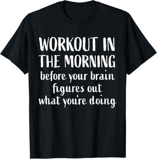Funny Fitness Saying Home Gym I Workout In The Morning Brain T-Shirt - T-Shirt | Black