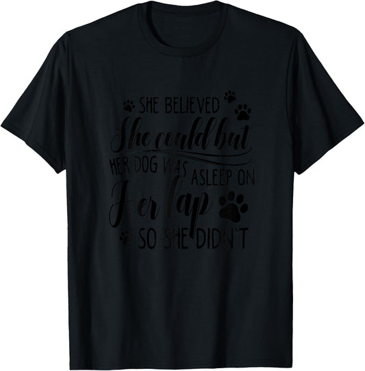 She Believed She Could But Her Dog Was Asleep On Her Lap Women T-Shirt - T-Shirt | Black