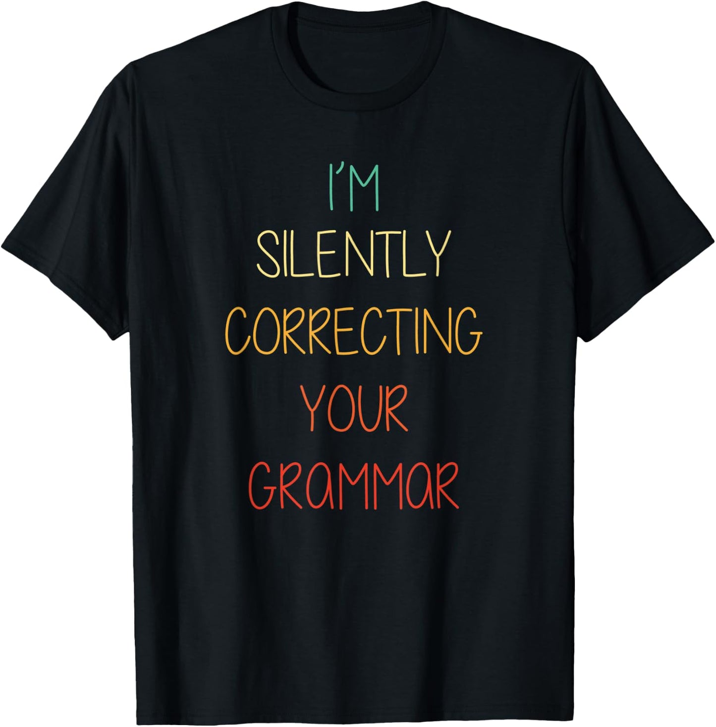 I'm Silently Correcting Your Grammar Funny English Teacher Women Kids T-Shirt - T-Shirt | Black