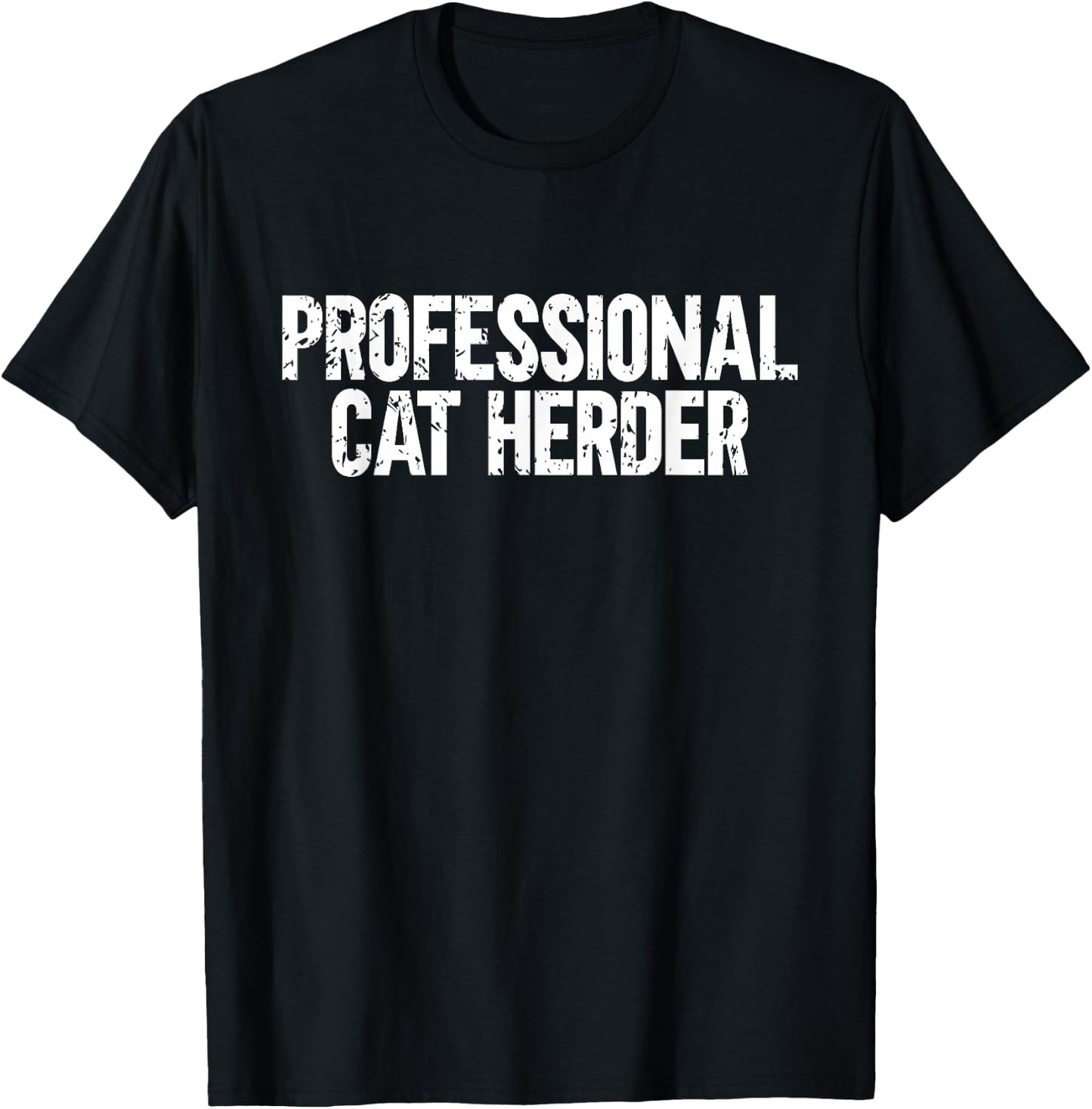 Professional Cat Herder Funny Herding Cats Humorous T-Shirt - T-Shirt | Black