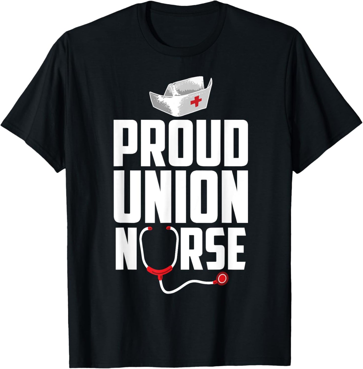 Funny Union Proud Nurse Gift Men Women Cool Advocate Lovers T-Shirt - T-Shirt | Black