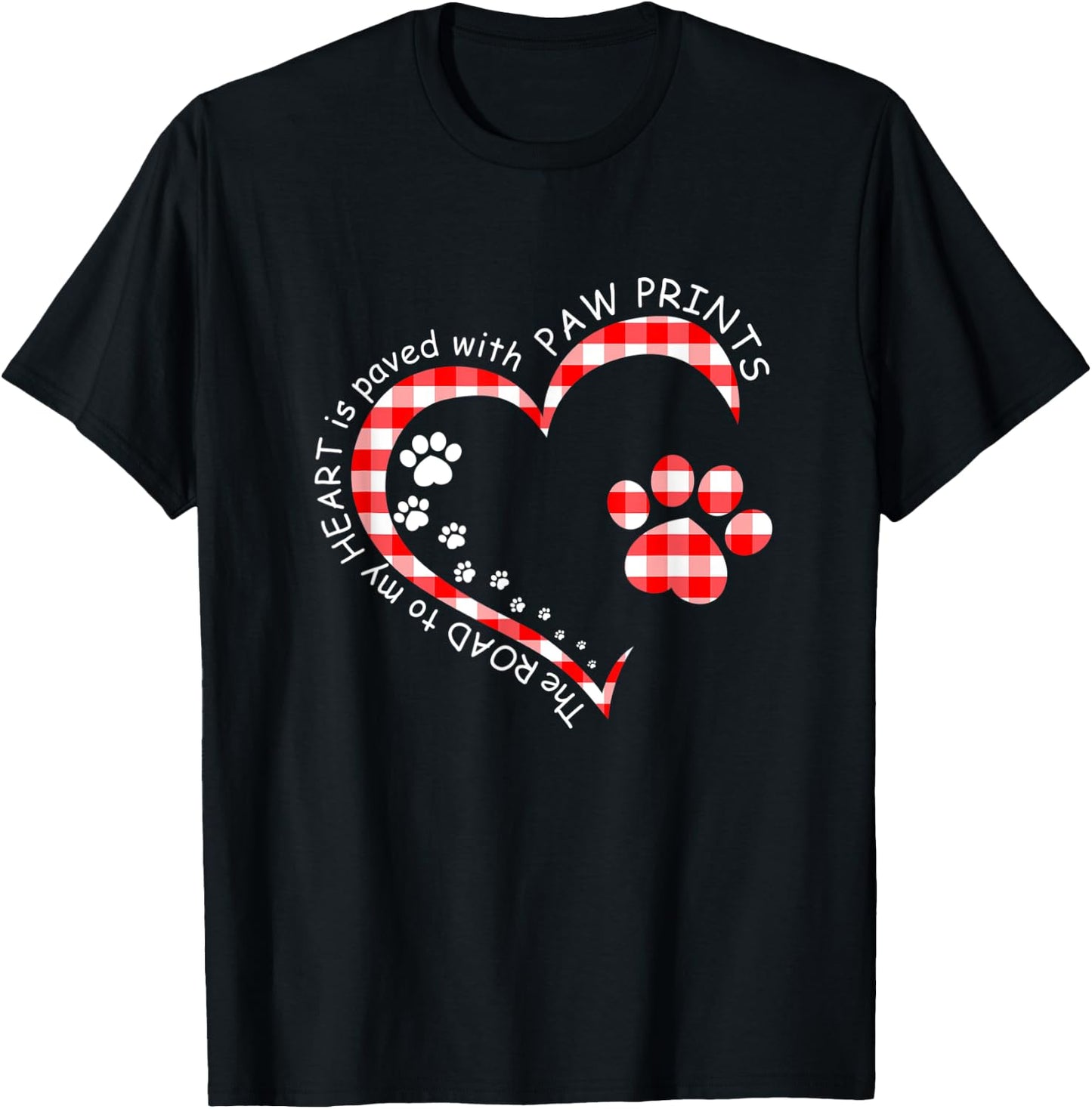 The Road To My Heart Is Paved With Paw Prints T-Shirt - T-Shirt | Black