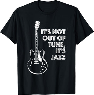 It's Not Out of Tune, It's Jazz | Funny Electric Guitar T-Shirt - T-Shirt | Black