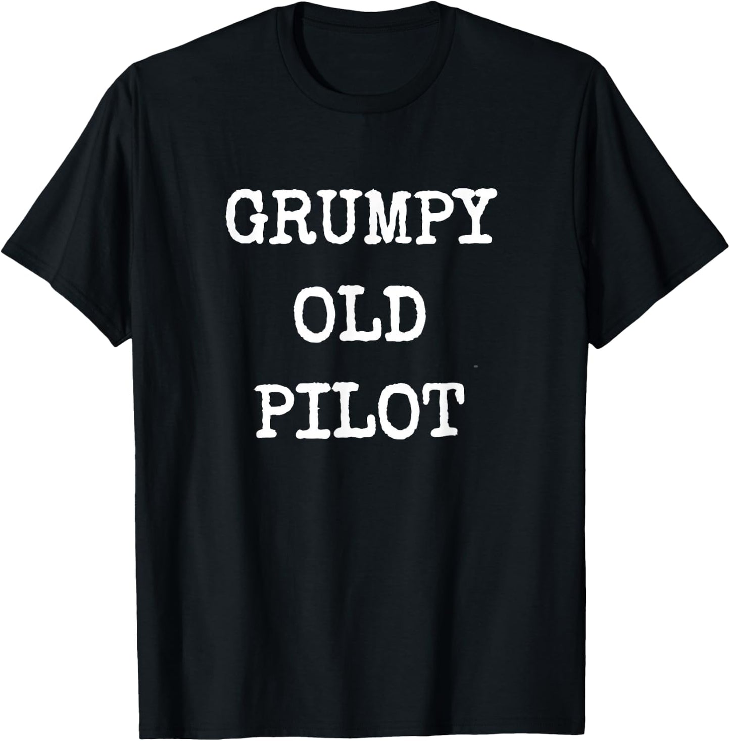 Grumpy Old Pilot Aviation Flying Funny Grandpa Grandma Shirt T-Shirt - T-Shirt | Black