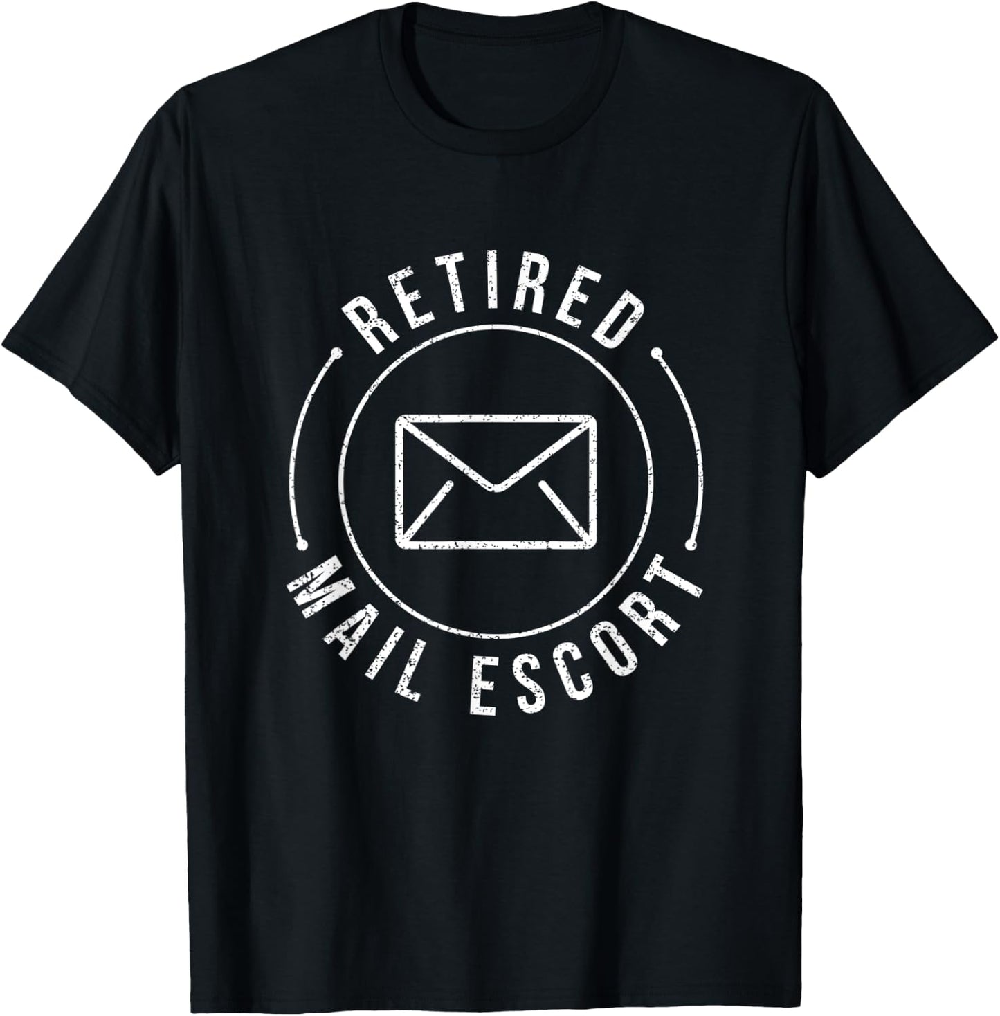 Retired Mail Escort - Mailman Postal Worker Funny Delivery T-Shirt - T-Shirt | Black