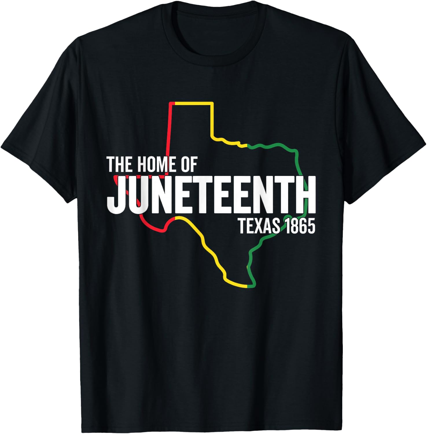 Texas The Home Of Juneteenth 1865 TX Black Freedom Slavery T-Shirt - T-Shirt | Black