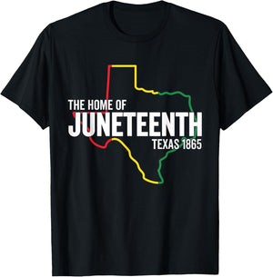 Texas The Home Of Juneteenth 1865 TX Black Freedom Slavery T-Shirt - T-Shirt | Black