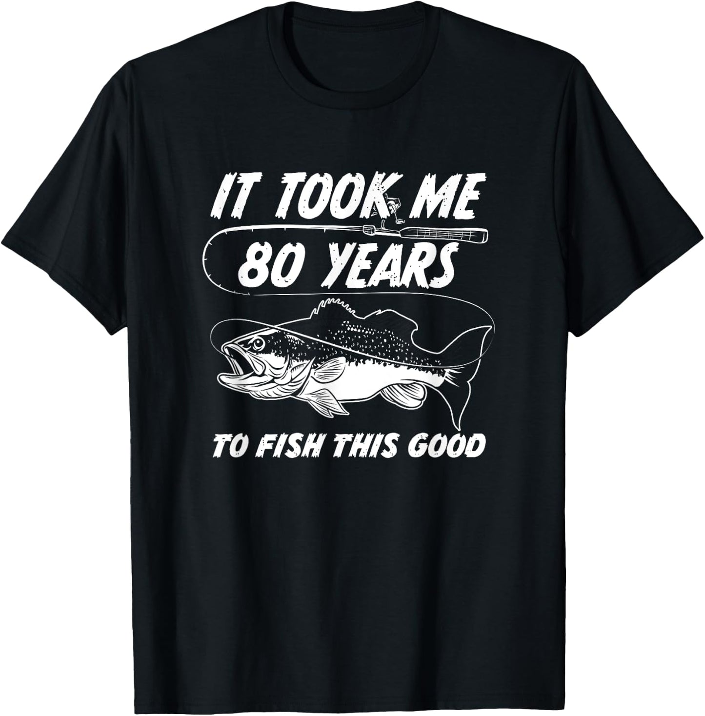 80 Year Old Birthday Fisherman Gifts 80th Bday Fishing Men T-Shirt - T-Shirt | Black